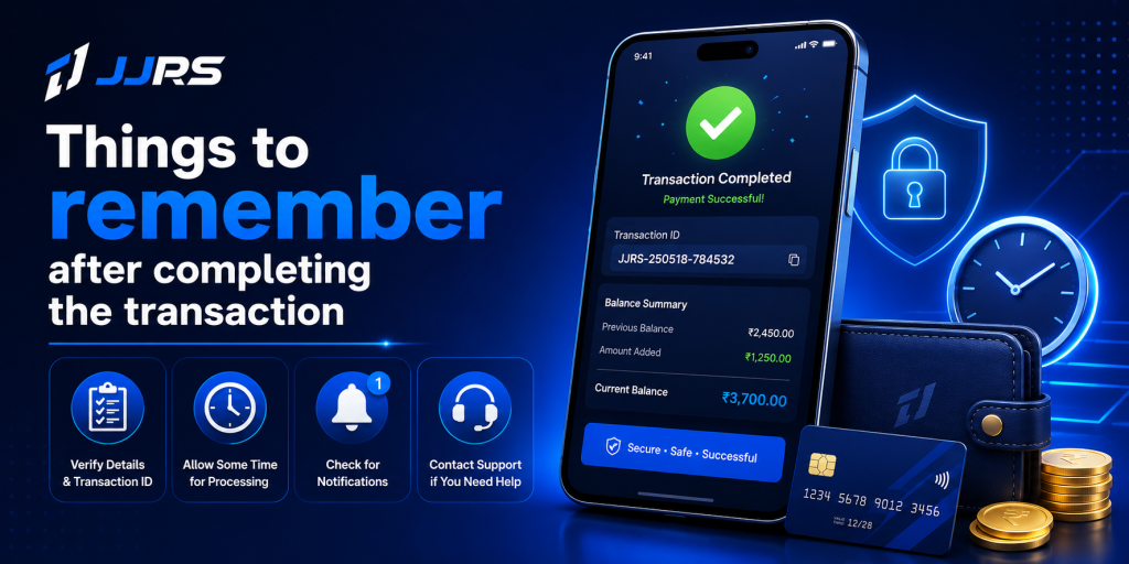 Things to remember after completing the transaction